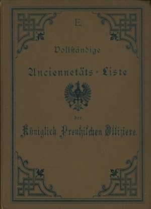 Bild des Verkufers fr Vollstndige Anciennetts-Liste der Offiziere der kniglich Preuischen Armee und des XIII. (Knigl. Wrttemb.) Armeekorps mit Angabe des Datums der Ernennung zu den frhreren Chargen, und der Armee-Eintheilung, zum Verkauf von Antiquariat Ehbrecht - Preis inkl. MwSt.