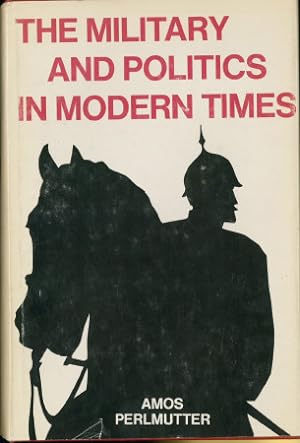 Bild des Verkufers fr The Military and Politics in Modern Times, zum Verkauf von Antiquariat Ehbrecht - Preis inkl. MwSt.