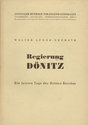 Bild des Verkufers fr Regierung Dnitz - Die letzten Tage des Dritten Reiches, zum Verkauf von Antiquariat Ehbrecht - Preis inkl. MwSt.