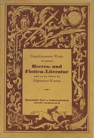 Bild des Verkufers fr Empfehlenswerte Werke der gesamten Heeres- und Flotten-Literatur sowie aus den Gebieten des Allgemeinen Wissens, zum Verkauf von Antiquariat Ehbrecht - Preis inkl. MwSt.