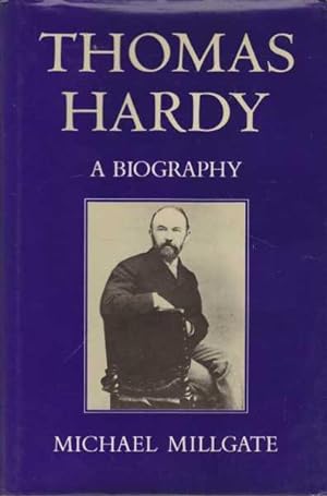 Thomas Hardy - A Biography