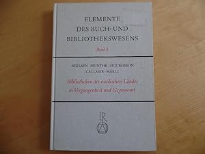 Imagen del vendedor de Die Bibliotheken der Nordischen Lnder in Vergangenheit und Gegenwart. Elemente des Buch- und Bibliothekswesens; Bd. 9 a la venta por Antiquariat Rohde