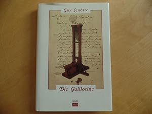 Bild des Verkufers fr Die Guillotine. Und die Scharfrichter zur Zeit der Franzsischen Revolution zum Verkauf von Antiquariat Rohde