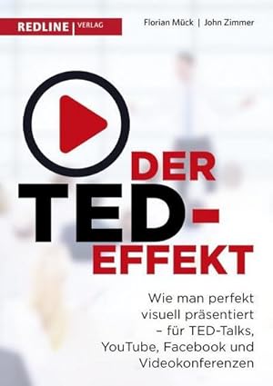 Bild des Verkufers fr Der TED-Effekt : Wie man perfekt visuell prsentiert - fr TED-Talks, YouTube, Facebook und Videokonferenzen zum Verkauf von AHA-BUCH GmbH