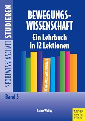 Bild des Verkufers fr Bewegungswissenschaften : Eine Lehrbuch in 12 Lektionen zum Verkauf von AHA-BUCH GmbH