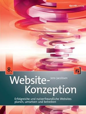 Imagen del vendedor de Website-Konzeption : Erfolgreiche und nutzerfreundliche Websites planen, umsetzen und betreiben a la venta por AHA-BUCH GmbH