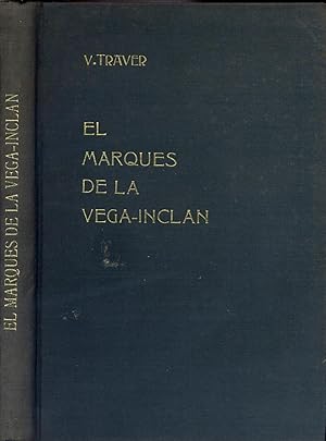 Imagen del vendedor de El Marqus de la Vega-Incln [Benigno de la Vega - Incln y Flaquer, 1858-1942] primer Comisario Regio de Turismo y Cultura Artstica Popular. a la venta por Hesperia Libros