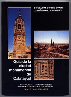 Imagen del vendedor de Guia de la Ciudad Monumental de Calatayud. Edicin facsimil de la de Madrid, 1975. a la venta por Hesperia Libros