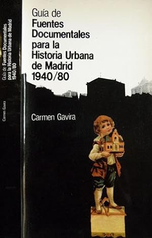 Immagine del venditore per Gua de fuentes documentales para la Historia Urbana de Madrid, 1940 - 1980. venduto da Hesperia Libros