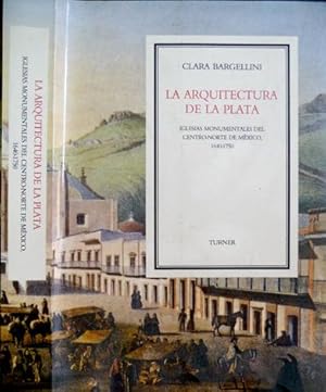 Seller image for La Arquitectura de la Plata. Iglesias monumentales del Centro - Norte de Mxico, 1640-1750. for sale by Hesperia Libros