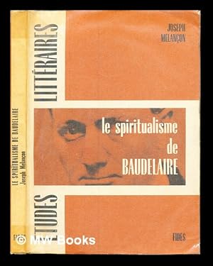 Image du vendeur pour Le spiritualisme de Baudelaire mis en vente par MW Books