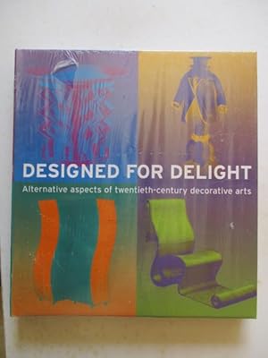 Designed for Delight: Alternative Aspects of Twentieth-century Decorative Arts