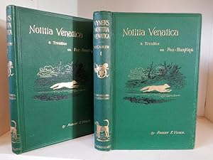 Notitia Venatica : A Treatise on Fox-Hunting Embracing the General Management of Hounds in 2 Volumes