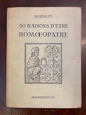 Seller image for Les cinquante raisons d'etre homoeopathe. Commentaires du Dr. P. Schmidt for sale by Studio Bibliografico Malombra