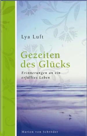 Gezeiten des Glücks. Ein erfülltes Leben.