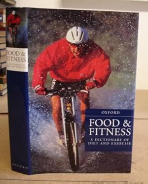 Food And Fitness - A Dictionary Of Diet And Exercise