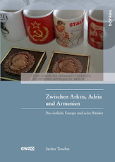 Bild des Verkufers fr Zwischen Arktis, Adria und Armenien Das stliche Europa und seine Rnder. Aufstze, Essays und Vortrge 1983-2016. (Forschungen zur Geschichte und Kultur des stlichen Mitteleuropa 53). zum Verkauf von Antiquariat Bergische Bcherstube Mewes