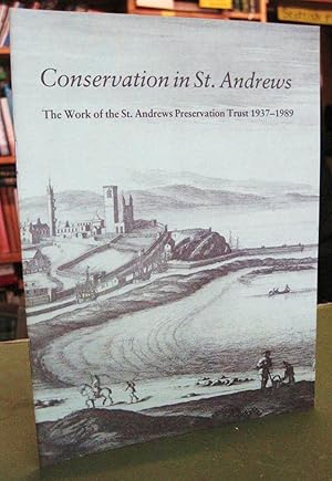 Conservation in St. Andrews: A Survey of the Work of the St. Andrews Preservation Trust 1937-1989