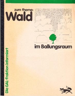 Image du vendeur pour Die GAL-Fraktion informiert zum Thema Wald im Ballungsraum. mis en vente par Buchversand Joachim Neumann