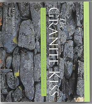 Seller image for The Granite Kiss: Traditions and Techniques of Building New England Stone Walls for sale by Cher Bibler