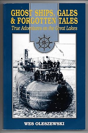 Seller image for Ghost Ships, Gales and Forgotten Tales: True Adventures on the Great Lakes for sale by Cher Bibler