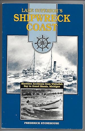 Seller image for Lake Superior's Shipwrecks: A Survey of Maritime Accidents from Whitefish Bay's Point Iroquois to Grand Marquis, Michigan for sale by Cher Bibler