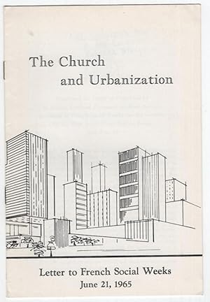 Bild des Verkufers fr The Church and Urbanization: Letter to French Social Weeks: June 21, 1965 zum Verkauf von Recycled Books & Music