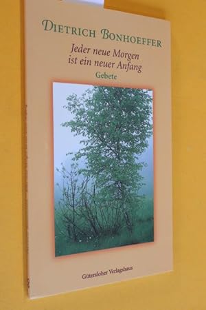 Seller image for Jeder neue Morgen ist ein neuer Anfang. Gebete. for sale by Antiquariat Tintentraum