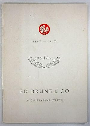 100 Jahre Ed. Brune & Co. 1867-1967. Hammer- und Preßwerk, Kinderspielplatz-Geräte, Thermoplastis...