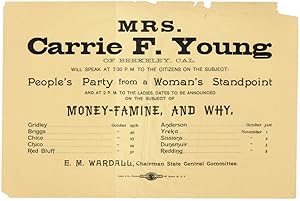 Imagen del vendedor de Broadside: Mrs. Carrie F. Young of Berkeley, Cal. will speak at 7:30 P.M. to the citizens on the subject: People's Party from a woman's standpoint and at 2 P.M. to the ladies, dates to be announced on the subject of money-famine, and why a la venta por Lorne Bair Rare Books, ABAA