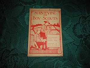 Surveying for Boy Scouts. with Sectional Paper for Survey Work. Revised by Scoutmaster Ernest Ald...