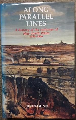 Along Parallel Lines: A History of the Railways of New South Wales