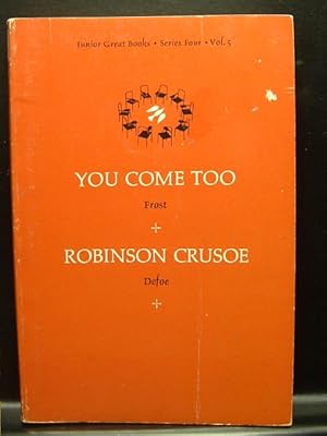 YOU COME TOO & ROBINSON CRUSOE - (Junior Great Books - Series Four - Volume Five)