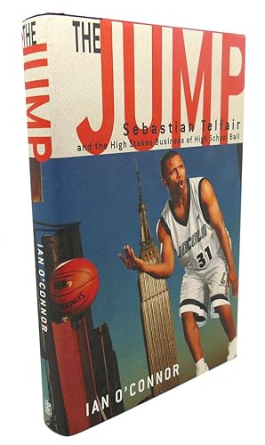 Seller image for THE JUMP : Sebastian Telfair and the High-Stakes Business of High School Ball for sale by Rare Book Cellar