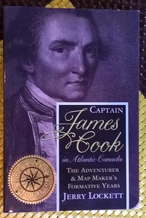 Imagen del vendedor de Captain James Cook in Atlantic Canada: The Adventurer & Map Maker's Formative Years a la venta por Bargain Finders of Colorado