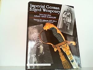 Imagen del vendedor de Imperial German Edged Weaponry - Volume One: Army and Cavalry. a la venta por Antiquariat Ehbrecht - Preis inkl. MwSt.