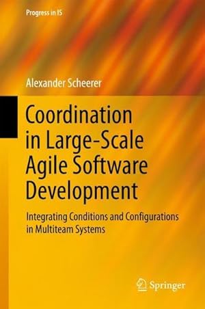 Seller image for Coordination in Large-Scale Agile Software Development : Integrating Conditions and Configurations in Multiteam Systems for sale by AHA-BUCH GmbH