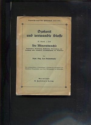 Ozokerit und verwandte Stoffe, Vorkommen, Gewinnung, Untersuchung und Verwendung der Mineralstoff...