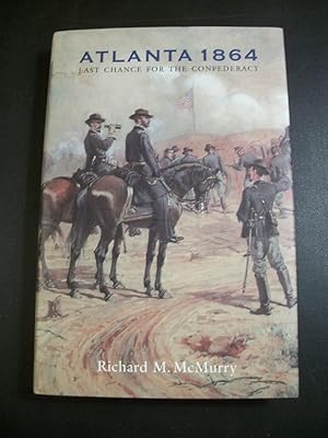 Atlanta 1864: Last Chance for the Confederacy