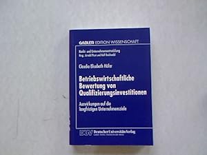 Bild des Verkufers fr Betriebswirtschaftliche Bewertung von Qualifizierungsinvestitionen: Auswirkungen auf die Langfristigen Unternehmensziele (Markt- Und . . . / Markets . Markets and Organisations). zum Verkauf von Antiquariat Bookfarm