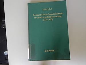 Bild des Verkufers fr French and Italian Lexical Influences in German-speaking Switzerland: (1550-1650). Studia Linguistica Germanica, Band 25. zum Verkauf von Antiquariat Bookfarm