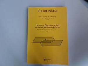 Seller image for Der Beitrag sterreichs zu einer europischen Kultur der Differenz: Sprachliche Minderheiten und Migration unter die Lupe genommen. for sale by Antiquariat Bookfarm