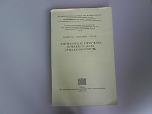 Bild des Verkufers fr Institutionelle Aspekte der sterreichischen Integrationspolitik. Verffentlichungen der Kommission fr Sozial- und Wirtschaftswissenschaften ; Nr. 8. zum Verkauf von Antiquariat Bookfarm