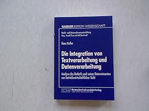 Bild des Verkufers fr Die Integration von Textverarbeitung und Datenverarbeitung: Analyse des Bedarfs und seiner Determinanten aus betriebswirtschaftlicher Sicht. zum Verkauf von Antiquariat Bookfarm