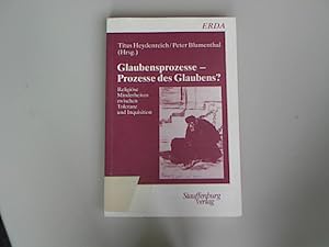 Bild des Verkufers fr Glaubensprozesse - Prozesse des Glaubens? : religise Minderheiten zwischen Toleranz und Inquisition. Erlanger romanistische Dokumente und Arbeiten ; Bd. 1. zum Verkauf von Antiquariat Bookfarm