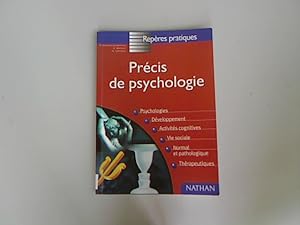 Seller image for Precis de psychologie. (Reperes Pratiques). Psychologies, Developpment, Activites cognitives, Vie sociale, Normal et pathologique, Therapeutiques. for sale by Antiquariat Bookfarm