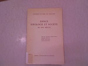 Image du vendeur pour Espace, ideologie et societe au XVI. siecle mis en vente par Antiquariat Bookfarm