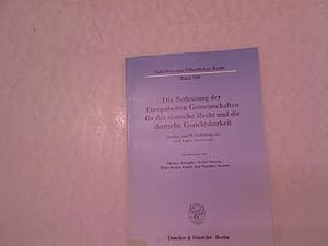 Immagine del venditore per Die Bedeutung der Europischen Gemeinschaften fr das deutsche Recht und die deutsche Gerichtsbarkeit.: Seminar zum 75. Geburtstag von Karl August Bettermann. venduto da Antiquariat Bookfarm