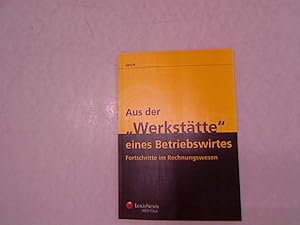 Aus der "Werkstätte" eines Betriebswirtes: Fortschritte im Rechnungswesen.