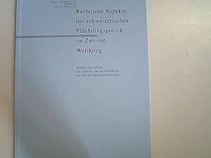 Imagen del vendedor de Rechtliche Aspekte der schweizerischen Flchtlingspolitik im Zweiten Weltkrieg. Beiheft zum Bericht Die Schweiz und die Flchtlinge zur Zeit des Nationalsozialismus. a la venta por Antiquariat Bookfarm